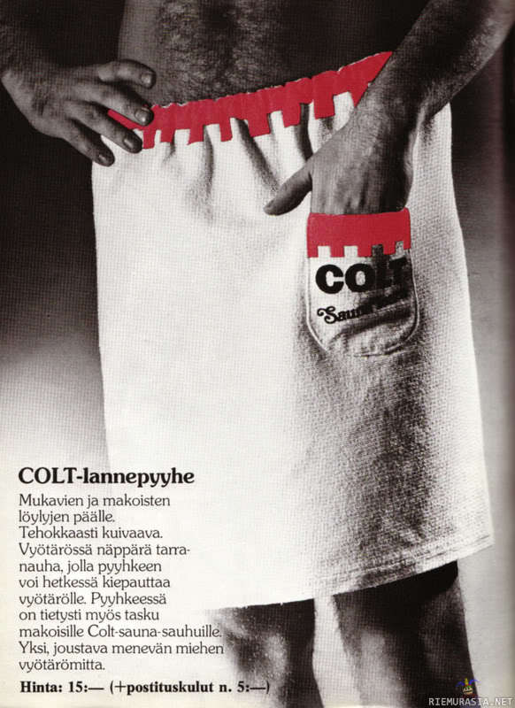 Colt-pyyhe - Ennen sai tämmöisiäkin mainostaa, ja onhan tuo kätevä tupakkamiehille jotka saunan jälkeen eivät tykkää viuhahtaa terassilla