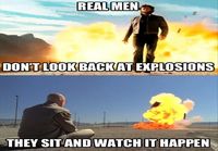 Real men and explosions