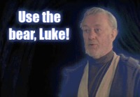 Use the bear, Luke.