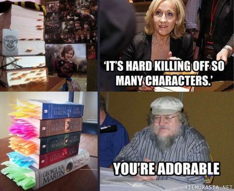 J.K Rowling & George R.R Martin - Killing characters, kirjoihin merkattu hahmojen kuolemat.