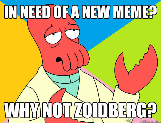 Why not Zoidberg