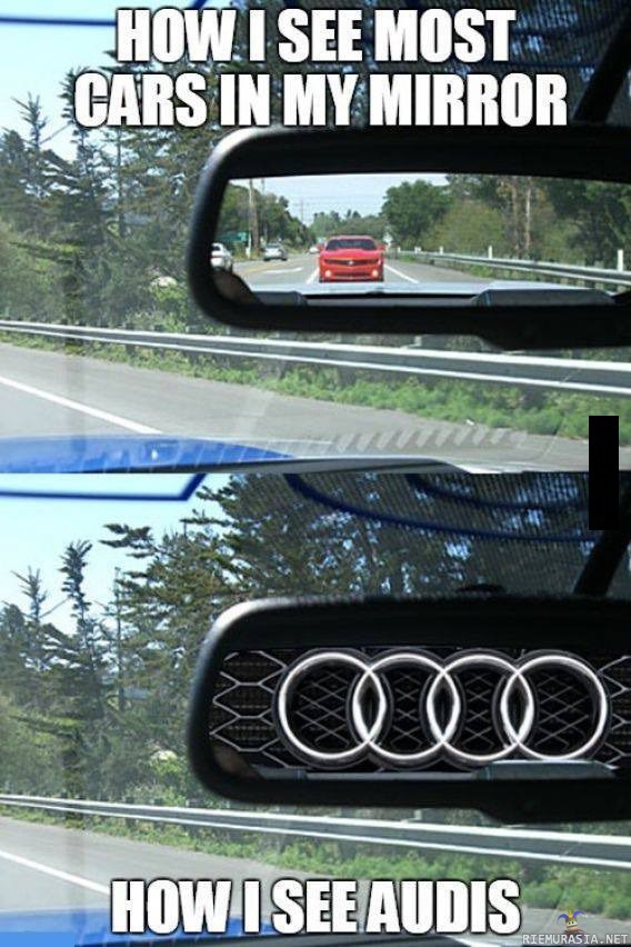 Kuinka näen Audin peilistä? - Koskee myös BMW:tä.