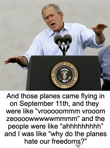 George W Bush - lentokoneet - why do they hate our freedoms