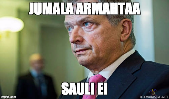 Sauli ei armahda - Viittaus uutiseen http://www.iltalehti.fi/uutiset/2015102320550048_uu.shtml