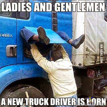 How truck drivers are born - ettei nyt kuitenkin tule pieni &quot;neekeripoika&quot;