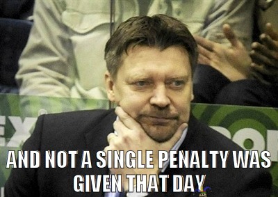 AND NOT A SINGLE PENALTY WAS GIVEN THAT DAY - Jukka Jalonen