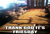 Thank god It's friesday