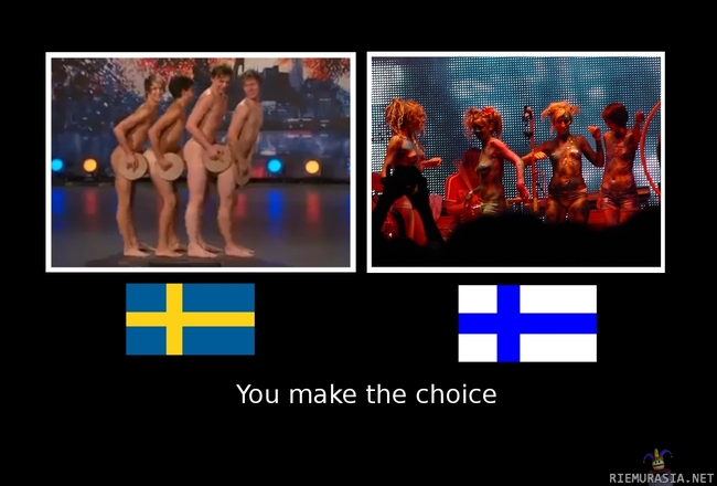 You make the choice - ruotsi got talentin pojat.. taas näit päälimmäisiä maittemme eroavaisuuksia