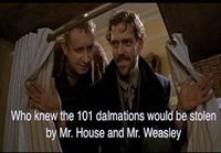 Mr. House & Mr. Weasley