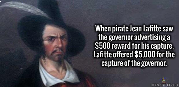 Ovela merirosvo - Jean Lafitte pisti kuvernööristä kovemman palkkion kuin itsestään