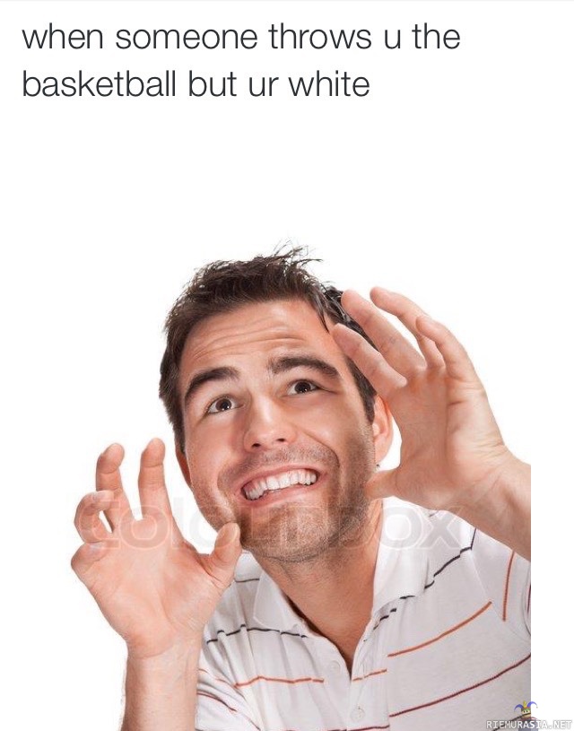 Valkoinen stereotypia - Kun olet valkoinen ja joku heittää sinulle koripallon