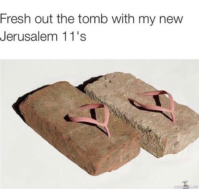 Fresh out of tomb - Haudanraikasta kenkämuotia suoraan jerusalemista