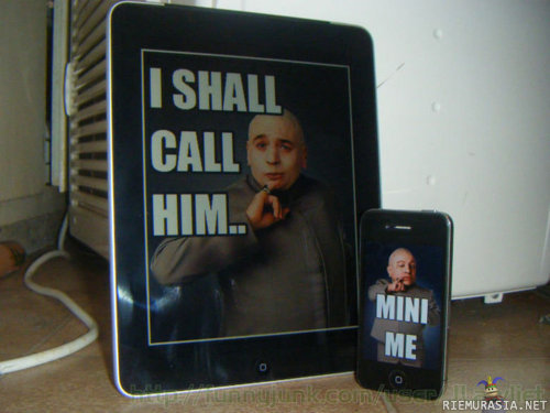 I shall call him... - mini-me